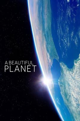 A Beautiful Planet 3D -ビューティフル・プラネット-