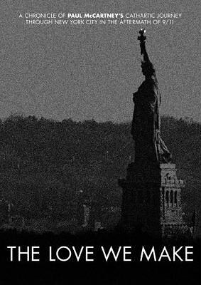 ポール・マッカートニー/THE LOVE WE MAKE 〜9.11 からコンサート・フォー・ニューヨーク・シティへの軌跡