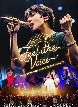 JUNG YONG HWA : FILM CONCERT 2015-2018 “Feel the Voice”